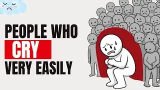 The Psychology of People Who Cry Easily (This Will Make You Cry)