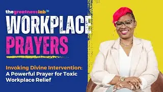 Prayer for Workplace Healing: Finding Relief from Toxic Environments