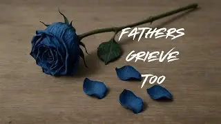 Fathers Grieve Too: My Story of Baby Loss