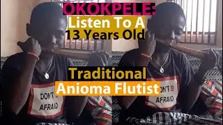 Chizzy Okokpele - YOUNG ANIOMA FLUTIST SHOWS TALENT WITH RARE TRADITIONAL INSTRUMENT #africaculture