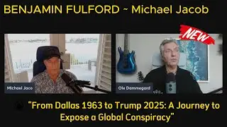 BENJAMIN FULFORD Michael Jaco From Dallas 1963 to Trump 2025 A Journey to Expose a Global Conspiracy