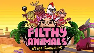 Filthy Animals | Heist Simulator | Playtest | GamePlay PC