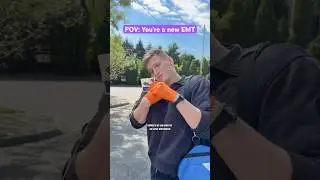 POV: You&rsquo;re a new EMT