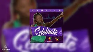 Celebrate | VANiLLA | 2021 Soca