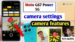 Moto g67 power 5g camera settings | moto g67 power camera features | moto g67 power 5g