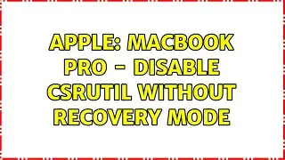 Apple: macbook pro - disable csrutil without recovery mode