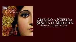 Alabado a Nuestra Señora de la Merced