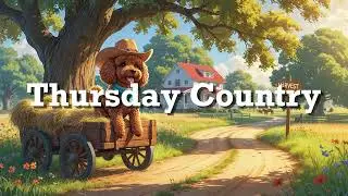 ☕ Thursday Country - Cozy Playlist / for Relax / Work / Study / Coffee Time [week 19]