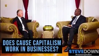 Does Cause Capitalism Work in Business?: Steve Down, CEO Financially Fit Africa