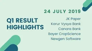 Q1 Result Highlights: JK Paper, Karur Vysya Bank, Canara Bank, Bayer |24-July-2019|News Update