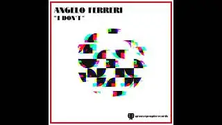 Angelo Ferreri - I Don&rsquo;t