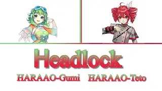 CCL | Headlock | Gumi x Teto Mashup