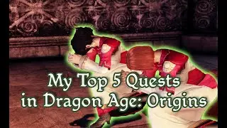 My Top 5 Quests in Dragon Age: Origins