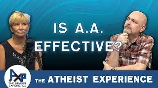 The AA and Its Effectiveness | Aaron - Pennsylvania | Atheist Experience 23.39