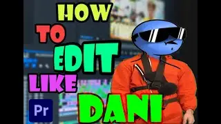 How to edit like Dani