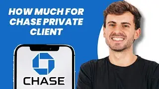 How Much for Chase Private Client