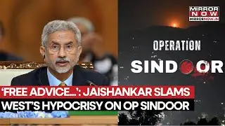 Jaishankar Slams West's Hypocrisy On Operation Sindoor, Reveals 'Free Advice' That India Received