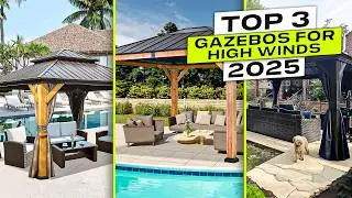 Top 3 BEST Gazebo for High Winds 2025