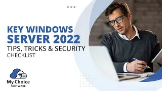 Key Windows Server 2022 Tips, Tricks & Security Checklist | My Choice Software