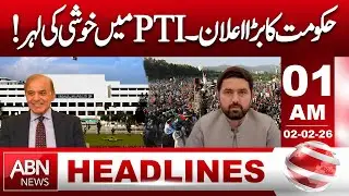 Government Makes Major Announcement | Wave of Happiness in PTI | 01AM Headlines  | ABN News