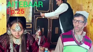 Kashmiri drama | AITEBAAR | episode number 25 