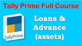 Loans & Advances (Assets) Entry In Tally Prime | Tally Prime Tutorials in Hindi.
