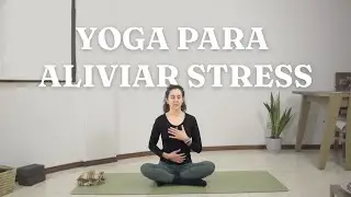 Yoga para Aliviar Stress - 15 minutos