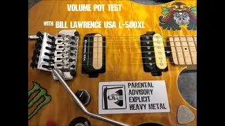[250k vs 500k]Volume Pot Test with L-500XL(Bill Lawrence USA)