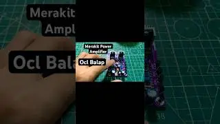 Merakit Driver Power Amplifier Ocl Balap