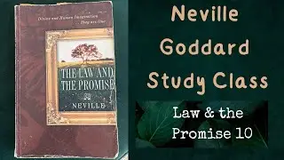 Neville Goddard STUDY CLASS - Law & The Promise Book | LESSON 10 📚