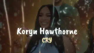 Koryn Hawthorne - Cry (Lyrics)