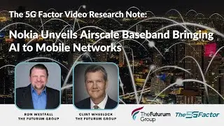 Видеообзор исследования 5G Factor: Nokia представляет Airscale Baseband, внедряя искусственный интеллект в мобильные сети