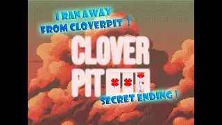 I ran away from cloverPit  ! 🤩🤩 (secret ending)