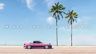 MIATA // NFS HEAT #SHORTS