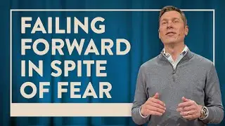Failing Forward in Spite of Fear | Failing Forward | 01-25-2026