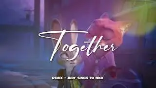 Together - Judy Hopps from Zootopia 2 [unOFFICIAL Fanmade REMIX]