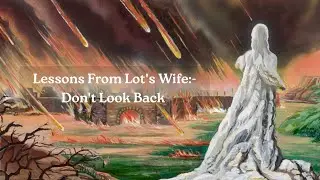 Lot's Wife Story: Lesson in Faith, Obedience & Consequences | Bible Insights | Don't Look Back |