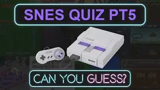 SNES Quiz - Can You Guess 30 Classic Super Nintendo Games? (Part 5)