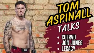 Tom Aspinall Talks Cuervo, Jon Jones and His Legacy