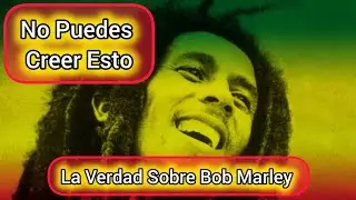 Bob Marley La Verdad De Lo Que Pas&oacute;