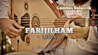 Farijilham lirik ~ Gambus balasyik zafin version | By a subhan.