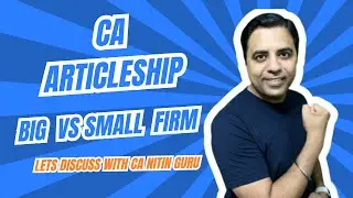 Where you should do articleship ? Big/Mid or small firm l CA Inter & CA Final l CA Nitin Guru