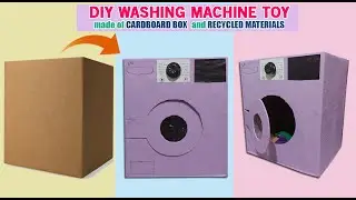Washing Machine Toy For Kids Made of Used Cardboard Box, Simple, Easy, & Zero Cost