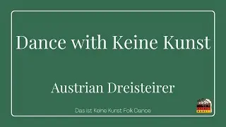 Austrian Dreisteirer - Dance with Keine Kunst