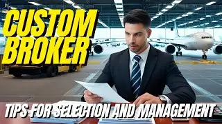 🌐 Broker Selection - Customs Rules and Regulations