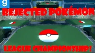REJECTED Pok&eacute;mon LEAGUE CHAMPIONSHIP! (GMod)