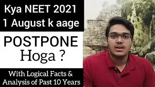 Will NEET 2021 Be Postponed Beyond 1 August 2021? || Your Question Answered Finally