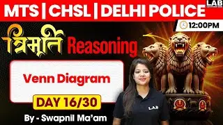 SSC MTS/ SSC CHSL/ Delhi Police 2025 | Venn Diagram Reasoning | Reasoning Classes by Swapnil Mam