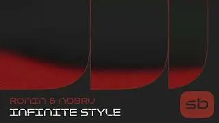 Ronin & Nobru - Infinite Style