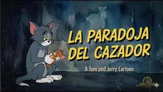 La Paradoja del Cazador El Día que el Gato Ganó (Tom y Jerry)